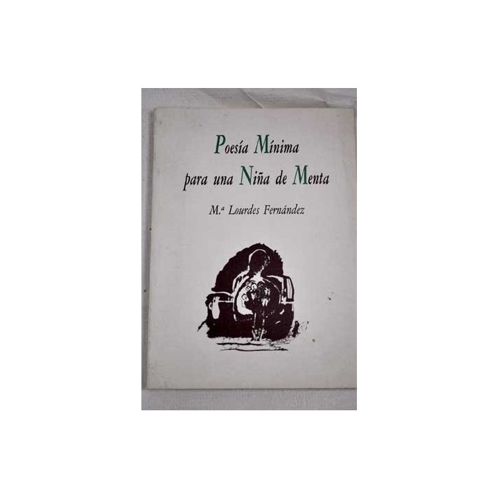 Poesía mínima para una niña de menta (Primera edición)
